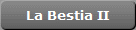 La Bestia II