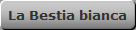 La Bestia bianca